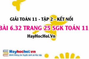 Bài 6.32 trang 25 Toán 11 tập 2 Kết nối tri thức